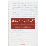 What Is a Child? by Plastow, Michael Gerard, 9781780490557