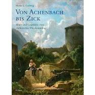 Von Achenbach Bis Zick. Bilder Und Graphiken Einer Suddeutschen Privatsammlung by Ludwig, Horst G., 9783777490557