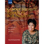 Gender Equality Results in Adb Projects, Indonesia Country Report by Nethercott, Kate; Marianti, Ruly; Hunt, Juliet, 9789290920557