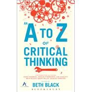 An a to Z of Critical Thinking by Black, Beth, 9780826420558