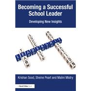 Becoming a Successful School Leader: Developing New Insights by Sood; Krishan, 9781138100558
