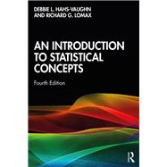 An Introduction to Statistical Concepts: Fourth Edition by Hahs-Vaughn; Debbie L., 9781138650558