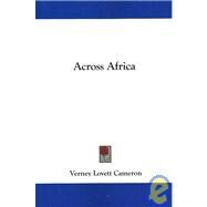 Across Africa by Cameron, Verney Lovett, 9781432680558