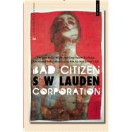 Bad Citizen Corporation by Lauden, S W, 9781942600558