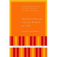 Translating the Social World for Law Linguistic Tools for a New Legal Realism by Mertz, Elizabeth; Ford, William K.; Matoesian, Gregory, 9780199990559