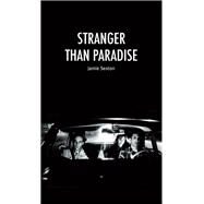 Stranger Than Paradise by Sexton, Jamie, 9780231180559