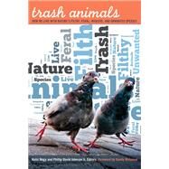 Trash Animals by Nagy, Kelsi; Johnson, Phillip David, II; Malamud, Randy, 9780816680559