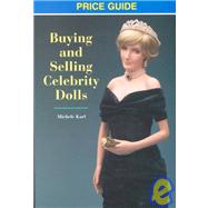 Buying and Selling Celebrity Dolls : Price Guide by KART MICHELE, 9780942620559