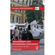 Human Rights and Humanitarian Intervention: Law and Practice in the Field by Bruch; Elizabeth M., 9781138190559