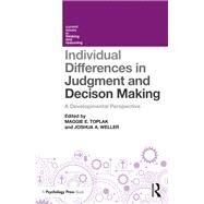 Individual Differences in Judgement and Decision-Making: A Developmental Perspective by Toplak; Maggie, 9781138640559