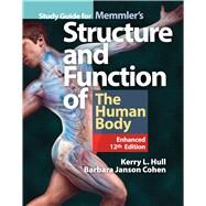 Study Guide for Memmler's Structure  &  Function of the Human Body, Enhanced Edition by Hull, Kerry L.; Cohen, Barbara Janson, 9781284240559