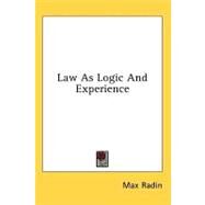 Law As Logic and Experience by Radin, Max, 9781436700559