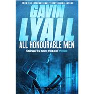 All Honourable Men by Lyall, Gavin, 9781448200559