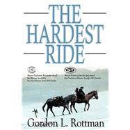 The Hardest Ride by Rottman, Gordon L., 9781502720559