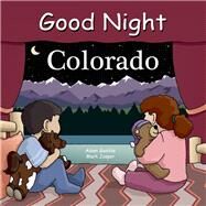 Good Night Colorado by Gamble, Adam; Mackey, Bill; Rosen, Anne, 9781602190559
