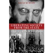 Liberating Society from the State and Other Writings A Political Reader by Mhsam, Erich; Kuhn, Gabriel, 9781604860559