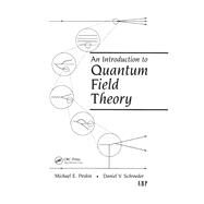 An Introduction to Quantum Field Theory by Peskin, Michael E.; Schroeder, Daniel V., 9780367320560
