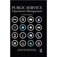Public Service Operations Management by Radnor, Zoe; Bateman, Nicola; Esain, Ann; Kumar, Maneesh; Williams, Sharon, 9780367870560