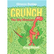 Crunch the Shy Dinosaur by Dunlap, Cirocco; Pizzoli, Greg, 9780399550560