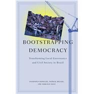 Bootstrapping Democracy by Baiocchi, Gianpaolo; Heller, Patrick; Silva, Marcelo K., 9780804760560
