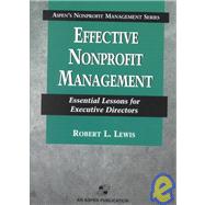 Effective Nonprofit Management:  Essential Lessons for Executive Directors by Lewis, Robert L., 9780834220560