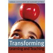 Transforming Learning and Teaching : We Can If... by Barbara MacGilchrist, 9781412900560