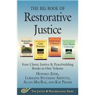 The Big Book of Restorative Justice by Zehr, Howard; Amstutz, Lorraine S.; Macrae, Allan; Pranis, Kay, 9781680990560