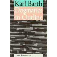 Dogmatics in Outline by Barth, Karl, 9780061300561