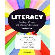 Literacy Reading, Writing and Children's Literature by Winch, Gordon; Johnston, Rosemary Ross; March, Paul; Ljungdahl, Leslie; Holliday, Marcelle, 9780190310561