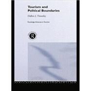 Tourism and Political Boundaries by Timothy,Dallen J., 9780415510561