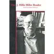 The J. Hillis Miller Reader by Wolfreys, Julian, 9780804750561