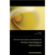 The Wiley Blackwell Handbook of Positive Psychological Interventions by Parks, Acacia C.; Schueller, Stephen, 9781119950561