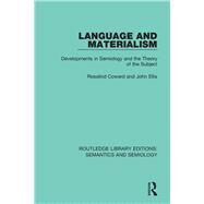 Language and Materialism: Developments in Semiology and the Theory of the Subject by Coward; Rosalind, 9781138690561