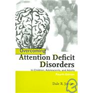 Overcoming Attention Deficit Disorders In Children, Adolescents, And Adults by Jordan, Dale R., 9781416400561