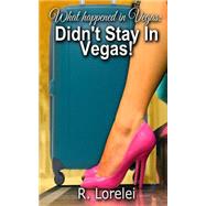 What Happened in Vegas, Didn't Stay in Vegas! by Lorlei, R.; Murphy, Kevin, 9781503210561