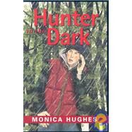 Hunter in the Dark by Hughes, Monica, 9781550050561