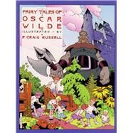 Fairy Tales of Oscar Wilde: The Selfish Giant/The Star Child by Wilde, Oscar; Russell, P. Craig, 9781561630561