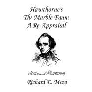 Hawthorne's the Marble Faun : A Re-Appraisal by Mezo, Richard E., 9781581120561