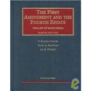 The First Amendment and the Fourth Estate: The Law of Mass Media by Carter, T. Barton; Franklin, Marc A.; Wright, Jay B., 9781587780561