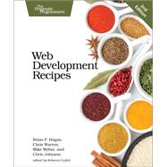 Web Development Recipes by Hogan, Brian P.; Warren, Chris; Weber, Mike; Johnson, Chris, 9781680500561