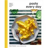 Pasta Every Day Make It, Shape It, Sauce It, Eat It by Feinstein, Meryl, 9780316360562