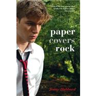 Paper Covers Rock by Hubbard, Jenny, 9780385740562
