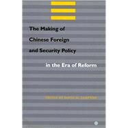 The Making of Chinese Foreign and Security Policy in the Era of Reform, 1978-2000 by Lampton, David M., 9780804740562