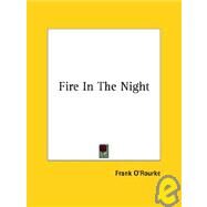 Fire in the Night by O'Rourke, Frank, 9781425470562