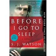 Before I Go to Sleep by Watson, S. J., 9780062060563