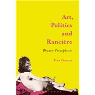 Art, Politics and Ranciere by Chanter, Tina, 9781472510563
