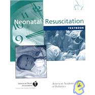 Neonatal Resuscitation Textbook by Braner, Dana; Kattwinkel, John, M.D.; Denson, Susan; Zaichkin, Jeanette; American Heart Association, 9781581100563