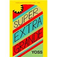 Super Extra Grande by Yoss; Frye, David, 9781632060563