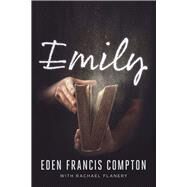 Emily by Compton, Eden Francis; Flanery, Rachael, 9781646300563