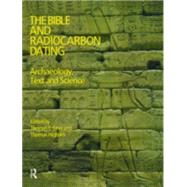 The Bible And Radiocarbon Dating by Levy,Thomas, 9781845530563